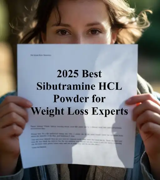 2025 Best Sibutramine HCL Powder for Weight Loss Experts